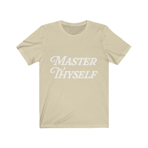 "Master Thyself"